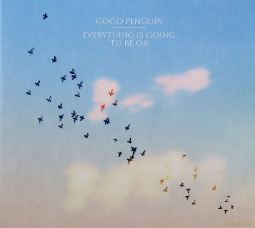 GoGo Penguin: Everything Is Going to Be OK [CD]