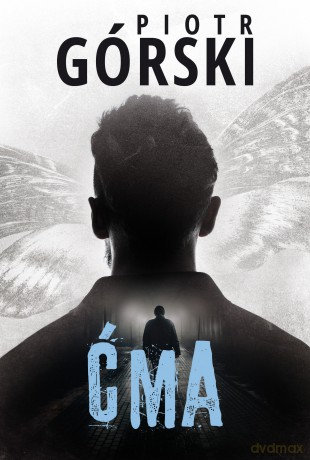 Ćma - Piotr Górski [KSIĄŻKA]