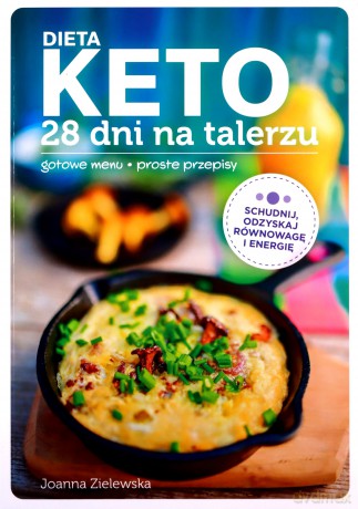DIETA KETO. 28 dni na talerzu - Joanna Zielewska [KSIĄŻKA]