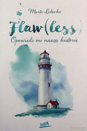 Flaw(less). Opowiedz mi naszą historię - Marta Łabęcka [KSIĄŻKA]