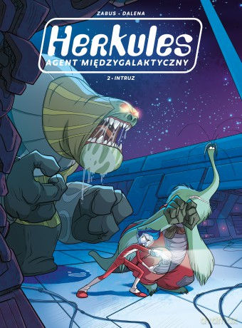 Intruz. Herkules agent międzygalaktyczny (Tom 2) - Vincent Zabus, Antonello Dalena [KOMIKS]