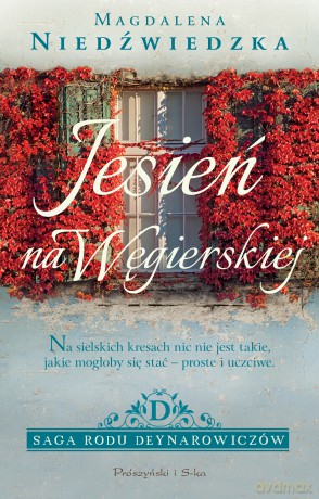 Jesień na Węgierskiej. Saga rodu Deynarowiczów (Tom 1) - Magdalena Niedźwiedzka [KSIĄŻKA]