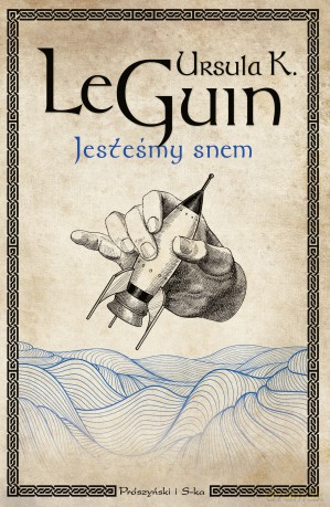 Jesteśmy snem - Ursula K. LeGuin [KSIĄŻKA]