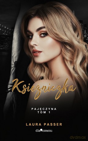 Księżniczka. Pajęczyna (Tom 1) - Laura Passer [KSIĄŻKA]