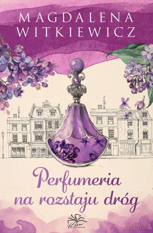Perfumeria na rozstaju dróg - Magdalena Witkiewicz [KSIĄŻKA]