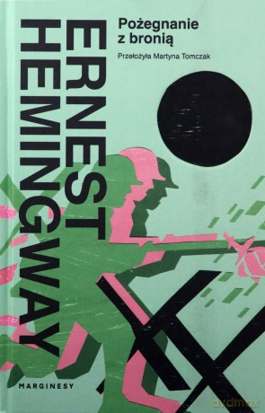 Pożegnanie z bronią - Ernest Hemingway [KSIĄŻKA]