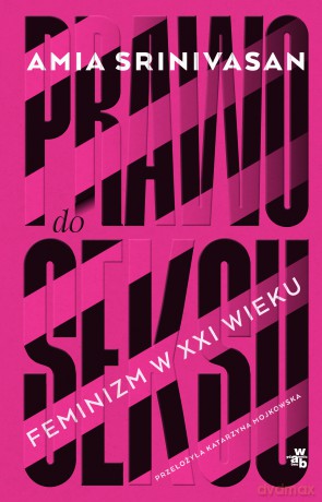 Prawo do seksu - Amia Srinivasan [KSIĄŻKA]