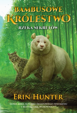 Rzeka Sekretów. Bambusowe Królestwo (Tom 2) - Erin Hunter [KSIĄŻKA]