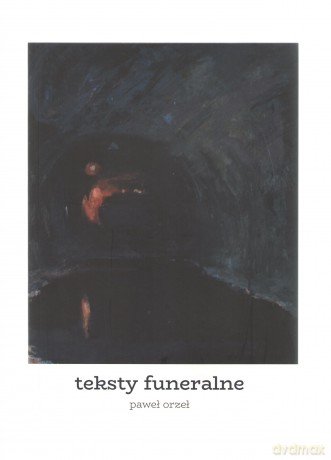 Teksty funeralne - Paweł Orzeł [KSIĄŻKA]