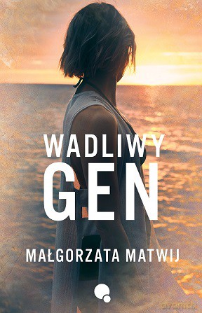 Wadliwy Gen - Małgorzata Matwij [KSIĄŻKA]