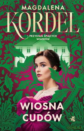 Wiosna cudów. Przystań śpiących wiatrów (Tom 1) - Magdalena Kordel [KSIĄŻKA]