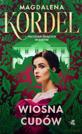 Wiosna cudów. Przystań śpiących wiatrów (Tom 1) - Magdalena Kordel [KSIĄŻKA]
