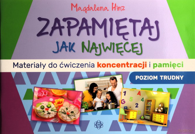 Zapamiętaj jak najwięcej Materiały do ćwiczenia koncentracji i pamięci poziom trudny - Magdalena Hinz [KSIĄŻKA]