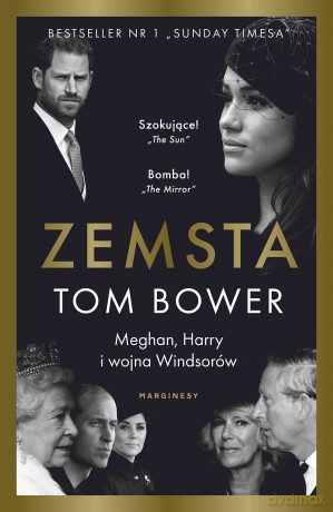 Zemsta. Meghan, Harry i wojna Windsorów - Tom Bower [KSIĄŻKA]