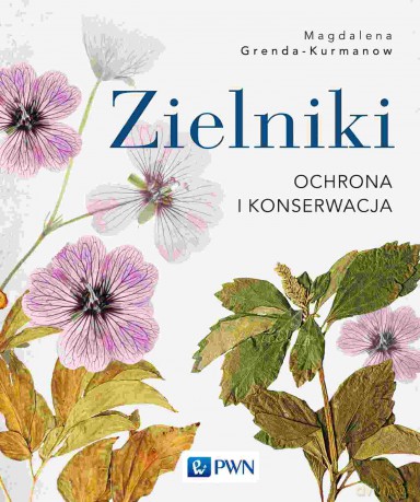 Zielniki. Ochrona i konserwacja - Magdalena Grenda-Kurmanow [KSIĄŻKA]