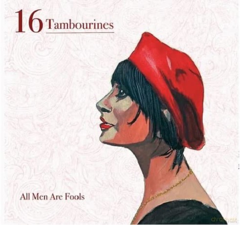 16 Tambourines: All Men Are Fools [CD]