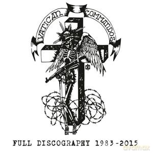 Vatican Commandos: Full Discography 1983-2015 [CD]