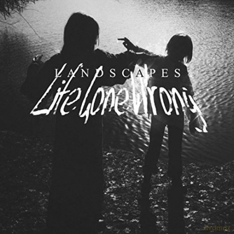 Landscapes: Life Gone Wrong [CD]