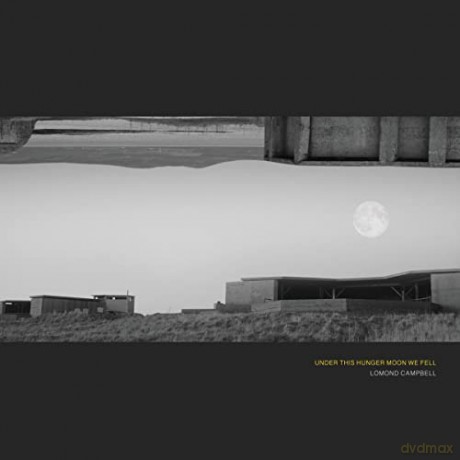 Lomond Campbell: Under This Hunger Moon We Fell [CD]