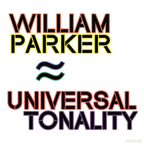 William Parker: Universal Tonality [2CD]