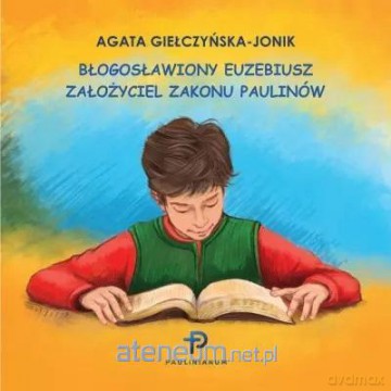 Błogosławiony Euzebiusz. Założyciel Zakonu.... [GRA]