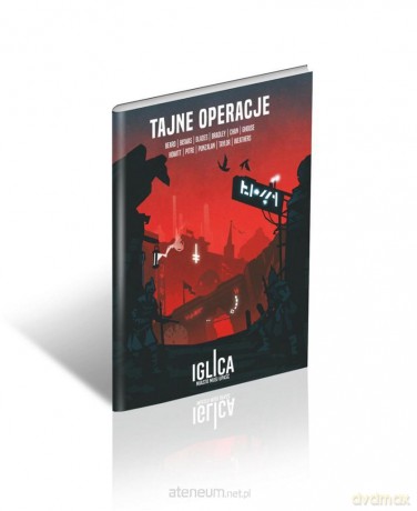 Tajne operacje - podręcznik źródłowy do Iglicy [GRA]