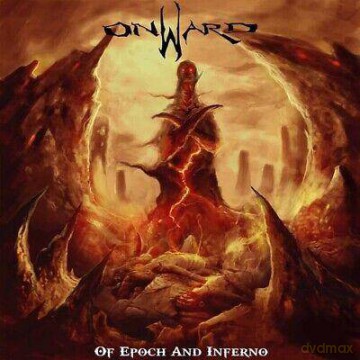 Onward: Of Epoch And Inferno [CD]