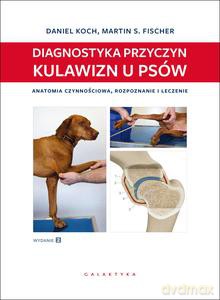 Diagnostyka przyczyn kulawizn u psów - Daniel Koch, Fischer Martin S. [KSIĄŻKA]