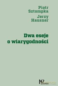 Dwa eseje o wiarygodności - Piotr Sztompka, Jerzy Hausner [KSIĄŻKA]