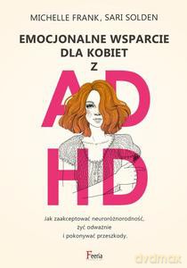Emocjonalne wsparcie dla kobiet z ADHD - Sari Solden, Michelle Frank [KSIĄŻKA]