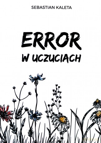 Error w uczuciach - Sebastian Kaleta [KSIĄŻKA]