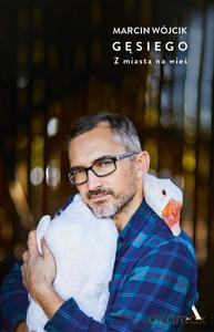 Gęsiego. Z miasta na wieś - Marcin Wójcik [KSIĄŻKA]