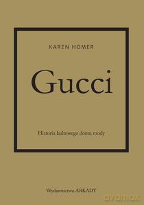 Gucci Historia kultowego domu mody - Homer Karen [KSIĄŻKA]