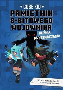 Pamiętnik 8-bitowego wojownika: Kuźnia przeznaczenia - Cube Kid [KSIĄŻKA]