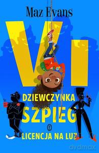 Vi, dziewczynka szpieg. Licencja na luz - Maz Evanz [KSIĄŻKA]