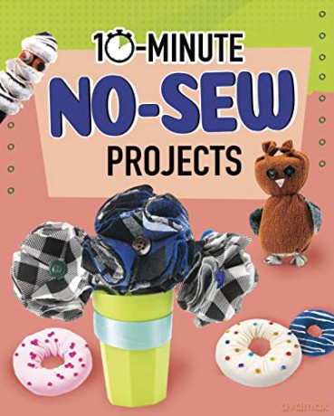 10-Minute No-Sew Projects - Elsie Olson [KSIĄŻKA]