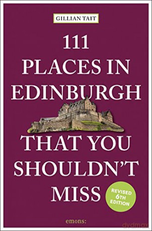 111 Places in Edinburgh That You Shouldn't Miss - Gillian Tait [KSIĄŻKA]