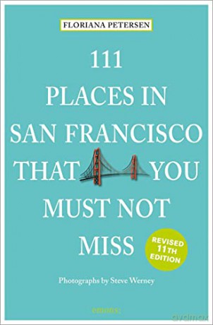 111 Places in San Francisco That You Must Not Miss - Floriana Peterson [KSIĄŻKA]