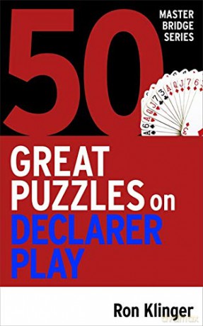 50 Great Puzzles on Declarer Play - Ron Klinger [KSIĄŻKA]