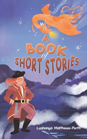 A Book of Short Stories - Lushanya Matthews-Forth [KSIĄŻKA]