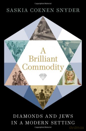 A Brilliant Commodity: Diamonds and Jews in a Modern Setting - Saskia Coenen Snyder [KSIĄŻKA]
