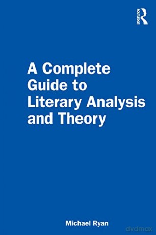 A Complete Guide to Literary Analysis and Theory - Michael Ryan [KSIĄŻKA]