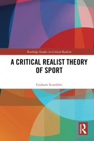 A Critical Realist Theory of Sport - Graham Scambler [KSIĄŻKA]