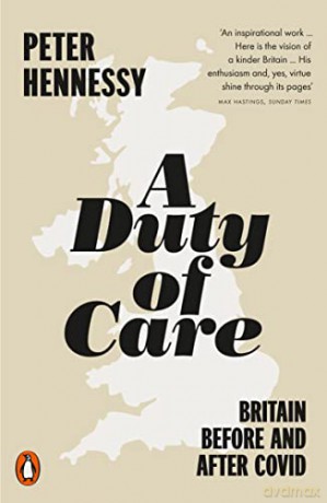 A Duty of Care: Britain Before and After Covid - Peter Hennessy [KSIĄŻKA]