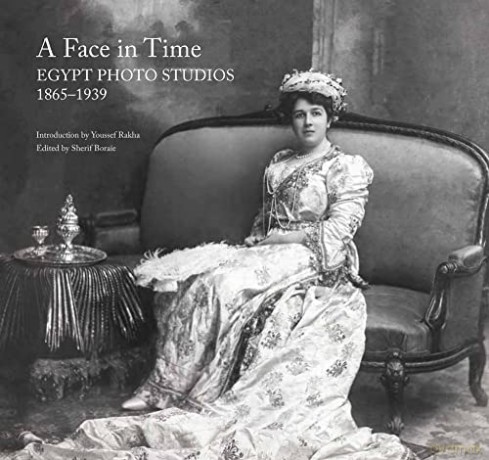 A Face in Time: Egypt Photo Studios, 1865-1939 - Sherif Boraie [KSIĄŻKA]