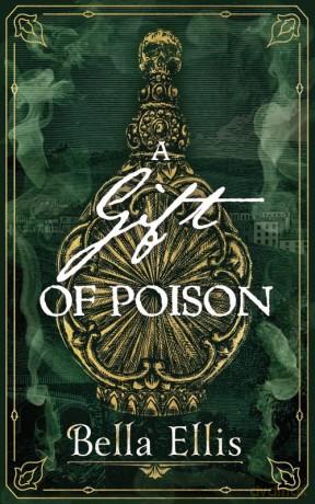 A Gift of Poison - Bella Ellis [KSIĄŻKA]