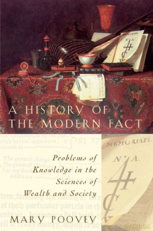 A History of the Modern Fact: Problems of Knowledge in the Sciences of Wealth and Society - Mary Poovey [KSIĄŻKA]