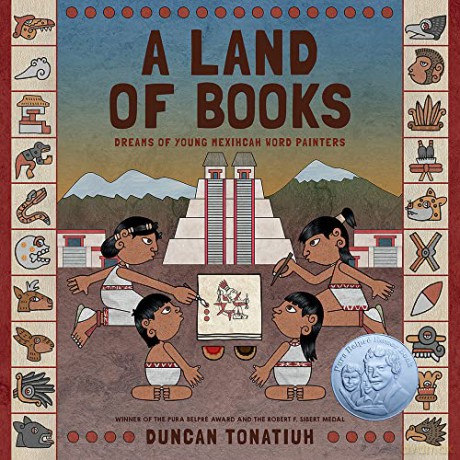 A Land of Books: Dreams of Young Mexihcah Word Painters - Duncan Tonatiuh [KSIĄŻKA]
