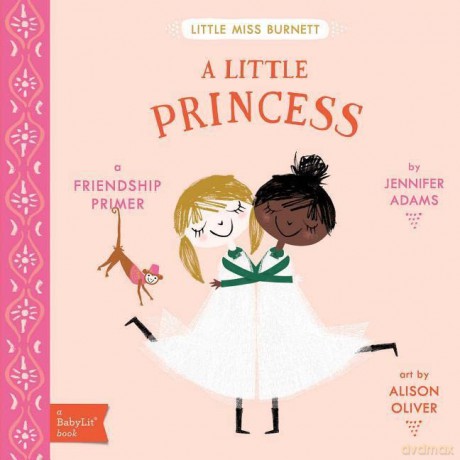 A Little Princess: A Babylit(r) Friendship Primer: A BabyLit Friendship Primer - Jennifer Adams [KSIĄŻKA]