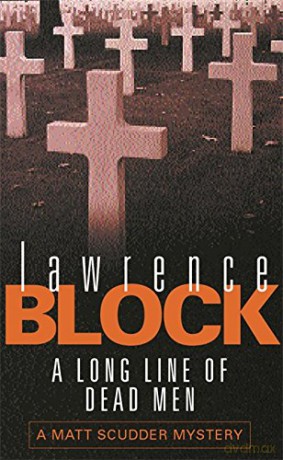 A Long Line Of Dead Men - Lawrence Block [KSIĄŻKA]